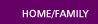 Home and Family Information